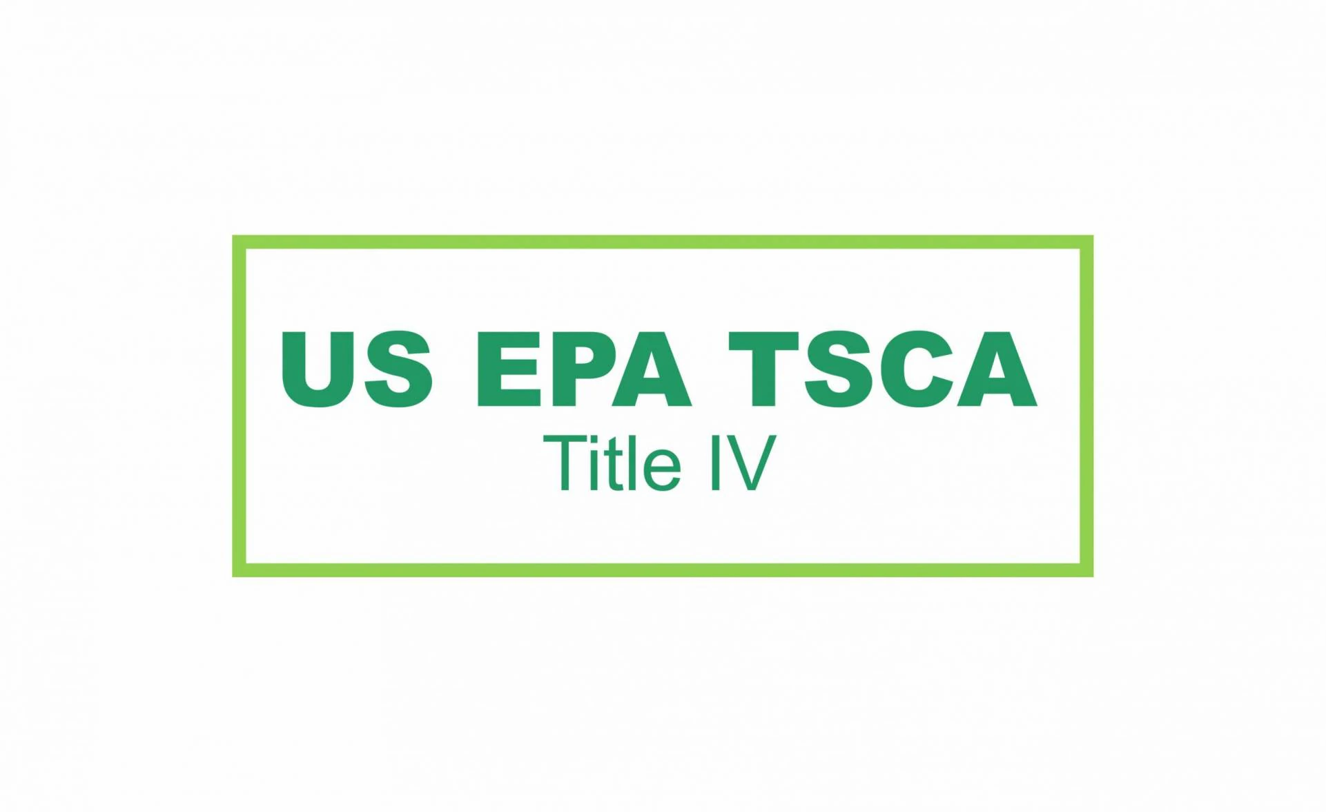 US EPA TSCA Title IV